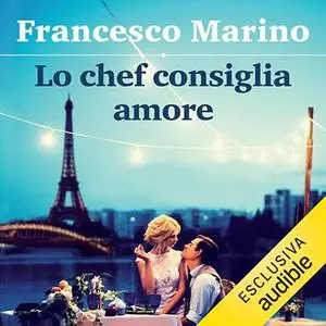 «Lo Chef Consiglia Amore» by Francesco Marino