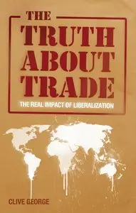 The Truth about Trade: The Real Impact of Liberalization (repost)