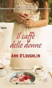 Ann O'laughlin - Il caffè delle donne (2016)