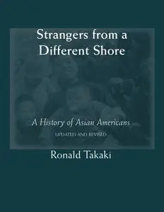 «Strangers from a Different Shore: A History of Asian Americans (Updated and Revised)» by Ronald Boone's Takaki