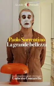 Paolo Sorrentino - La grande bellezza. Diario del film