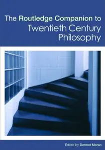 The Routledge Companion to Twentieth Century Philosophy (repost)