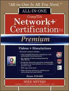 CompTIA Network+ Certification All-in-One Exam Guide, Premium Fifth Edition (Exam N10-005)(Repost)