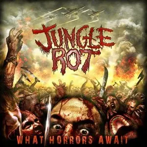 Jungle Rot - What Horrors Await (2009)
