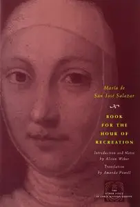 Book for the Hour of Recreation by María de San José Salazar