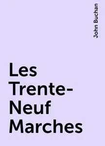 «Les Trente-Neuf Marches» by John Buchan