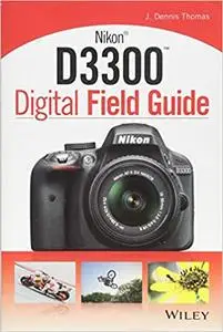 Nikon D3300 Digital Field Guide