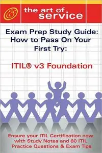 ITIL V3 Foundation Certification Exam Preparation Course in a Book for Passing the ITIL V3 Foundation Exam