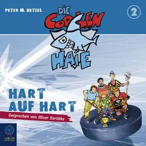 «Die coolen Haie - Teil 2: Hart auf hart» by Peter M. Hetzel