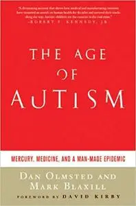 The Age of Autism: Mercury, Medicine, and a Man-Made Epidemic