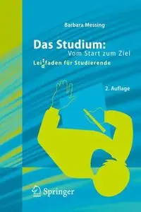Das Studium: Vom Start zum Ziel 2. Edition