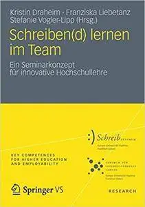 Schreiben(d) lernen im Team: Ein Seminarkonzept für innovative Hochschullehre