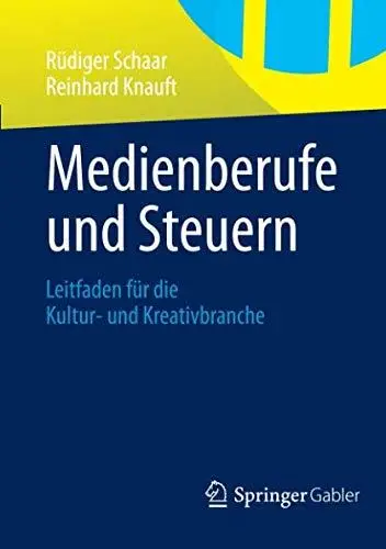 Medienberufe und Steuern: Leitfaden für die Kultur- und Kreativbranche