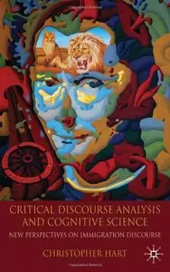 Critical Discourse Analysis and Cognitive Science: New Perspectives on Immigration Discourse (repost)