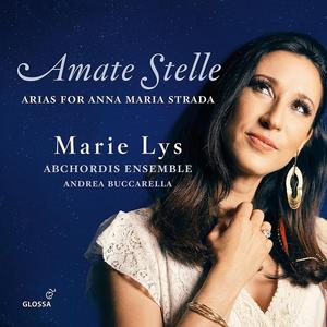 Marie Lys, Andrea Buccarella, Abchordis Ensemble - Amate Stelle: Arias for Anna Maria Strada (2023)