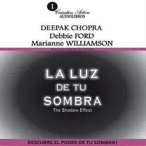 «La luz de tu sombra» by Deepak Chopra,Debbie Ford