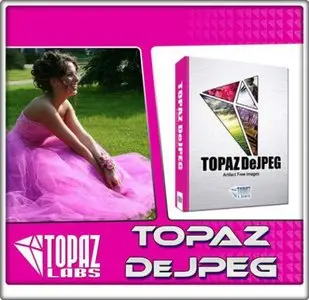 Topaz DeJpeg 4.0.2 DC 30.10.2013