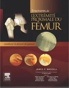 James P. Waddell, Fabrice Duparc, "Fractures de l'extrémité proximale du fémur"