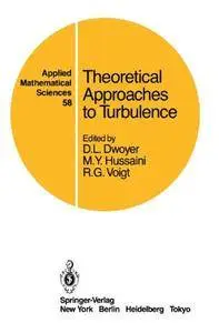 Theoretical Approaches to Turbulence (Applied Mathematical Sciences)