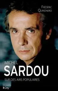 Frédéric Quinonero, "Michel Sardou, sur des airs populaires"