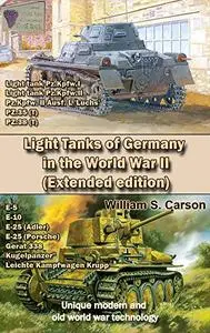 Light Tanks of Germany in the World War II (Extended edition): Unique modern and old world war technology
