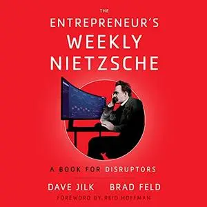 The Entrepreneur’s Weekly Nietzsche: A Book for Disruptors [Audiobook]