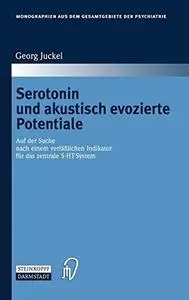 Serotonin und akustisch evozierte Potentiale: Auf der Suche nach einem verläßlichen Indikator für das zentrale 5-HT-System