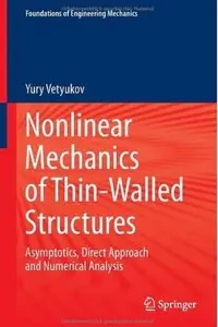Nonlinear Mechanics of Thin-Walled Structures: Asymptotics, Direct Approach and Numerical Analysis [Repost]