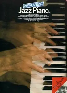 Improvising Jazz Piano: A Brilliant and Instructive Treatise on Jazz Piano by John Mehegan