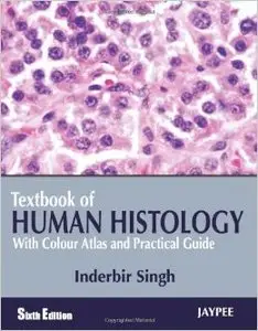 Textbook of Human Histology: with Colour Atlas & Practical Guide, 6th edition