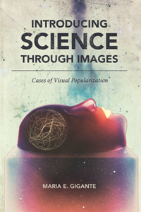Introducing Science Through Images : Cases of Visual Popularization