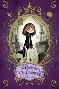 «The Courage of Cat Campbell» by Natasha Lowe