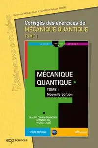 Corrigés des exercices de Mécanique Quantique. Tome 1 - Guillaume Merle, Philippe Ribière, Oliver J. Harper