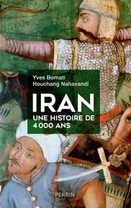 Yves Bomati, Houchang Nahavandi, "Iran, une histoire de 4000 ans"