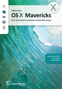 «OS X Mavericks: OS X 10.9 einfach und effizient mit dem Mac nutzen» by Raffael Vieser
