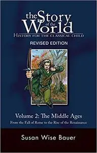 The Story of the World: History for the Classical Child: Volume 2