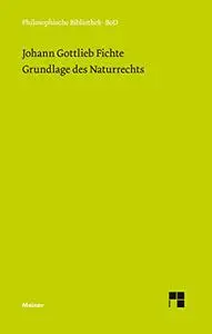Grundlage des Naturrechts nach Prinzipien der Wissenschaftslehre (1796)