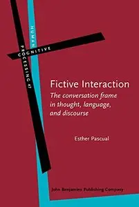 Fictive Interaction: The conversation frame in thought, language, and discourse (repost)