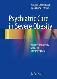 Psychiatric Care in Severe Obesity: An Interdisciplinary Guide to Integrated Care [repost]