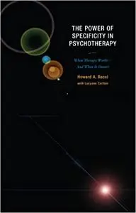 The Power of Specificity in Psychotherapy: When Therapy Works and When It Doesn't