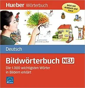 Bildwörterbuch Deutsch neu : Die 1000 wichtigsten Wörter in Bildern erklärt