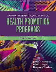 Planning, Implementing and Evaluating Health Promotion Programs