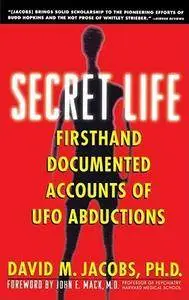 David M. Jacobs - Secret Life: Firsthand, Documented Accounts of Ufo Abductions