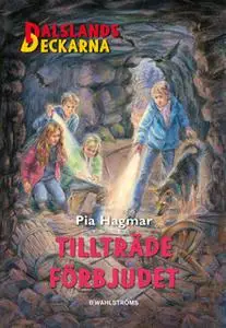 «Dalslandsdeckarna 19 - Tillträde förbjudet» by Pia Hagmar