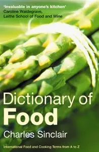 Dictionary of Food International Food and Cooking Terms from A to Z