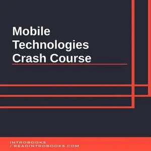 «Mobile Technologies Crash Course» by Introbooks Team