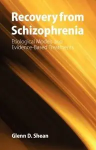 Recovery from Schizophrenia: Etiological Models and Evidence-Based Treatments [Repost]