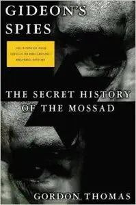 Gideon's Spies: The Secret History of the Mossad by Gordon Thomas (Repost)
