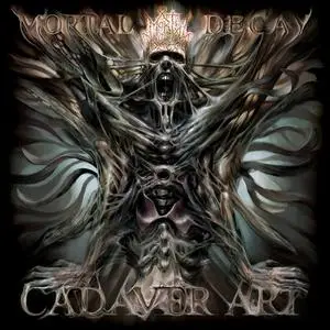 Mortal Decay - Cadaver Art (2005) {Unique Leader}