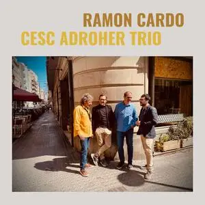 Ramon Cardo + Cesc Adroher Trio - Tan Lluny, Enlloc (2024) [Official Digital Download]